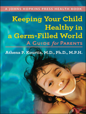 cover image of Keeping Your Child Healthy in a Germ-Filled World